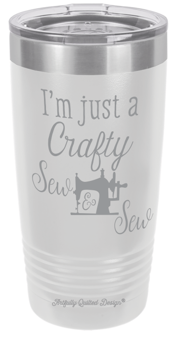 White Laser Engraved 20 oz travel cup laser engraved with crafty related phrase